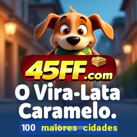 100 maiores cidades do brasil